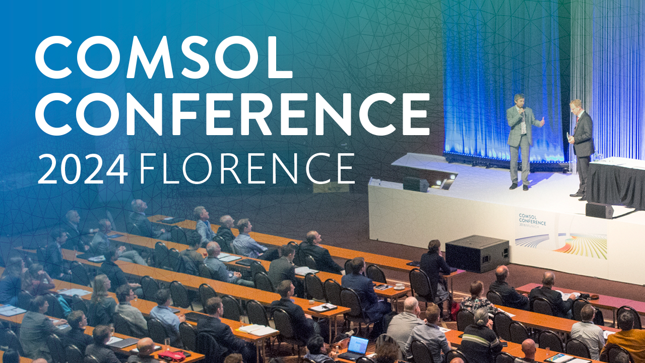 An advertisement for the COMSOL Conference 2024 Florence showing two presenters on stage.